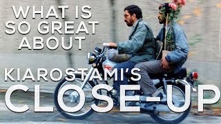 What's so great about Close-Up?  (Kiarostami, 1990)