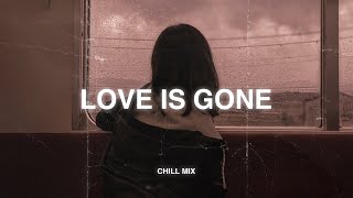 Love Is Gone (𝙨𝙡𝙤𝙬𝙚𝙙 + 𝙧𝙚𝙫𝙚𝙧𝙗) ♫ Depressing Songs 2025 That Will Make You Cry ~ Slowed sad songs #2