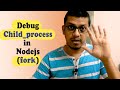 How To Attach Debugger To Child Processes In Nodejs