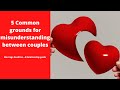 Misunderstandings between couples - 5 Most common grounds