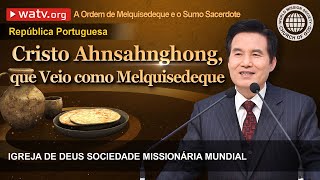 A Ordem de Melquisedeque e o Sumo Sacerdote | Igreja de Deus Sociedade Missionária Mundial