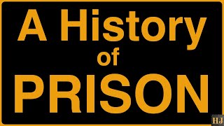 The History of Prison
