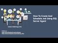 How To Create And Schedule Job Using SQL Server Agent