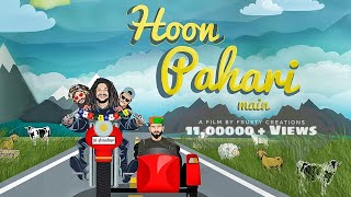 Hoon Pahari Main - Pahari Prince, Hansraj Raghuwanshi, Sahil Shavi, Sirazee (Official Music Video)