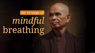 Sixteen Steps of Mindful Breathing | Talk by Thich Nhat Hanh