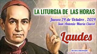 LAUDES (6 AM) - JUEVES 24 DE OCTUBRE, 2024 - SAN ANTOIO MARIA CLARET - XXIX TIEMPO ORDINARIO