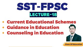 Lec 18 SST FPSC Preparation, Current Educational schemes and Guidance and counselling