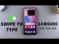 How To Enable Swipe To Type On Samsung Galaxy A26/A36/A56