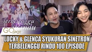 SERU! LUCKY PERDANA \u0026 GLENCA CHYSARA SYUKURAN SINETRON TERBELENGGU RINDU 100 EPISODE - GOSPOT