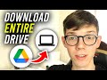 How To Download Entire Google Drive To Computer - Full Guide