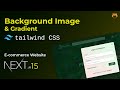 Tailwind CSS: Adding Background Images and Gradient Made Easy | Geekboots