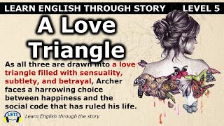 Learn English through story 🍀 level 5 🍀 A Love Triangle