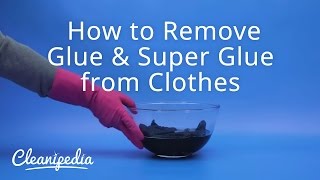 How to Remove Glue & Super Glue from Clothes | Cleanipedia