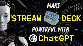 Make Stream Deck powerful with ChatGPT | work smart with AI