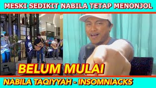 SPEECHLESS!! NABILA TAQIYYAH FEAT INSOMNIACKS - BELUM MULAI | BNB REACT