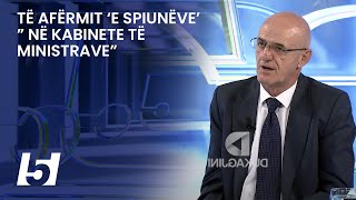 “Të afërmit ‘e spiunëve’” në kabinete të ministrave”, ish gjenerali alarmon, “në cdo cep ka shpiuna”