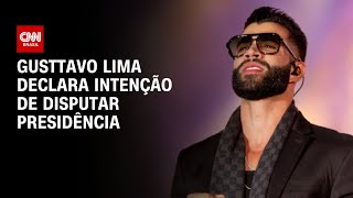 Gusttavo Lima declara intenção de disputar presidência | CNN ARENA