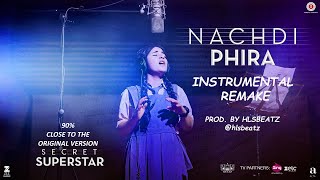 Nachdi Phira | Secret Superstar | Instrumental Remake 2021| Aamir Khan | Zaira Wasim (High-Quality)