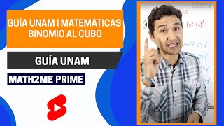 Guía UNAM | Matemáticas | Binomio al cubo | Shorts