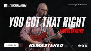 You Got That Right (Lynyrd Skynyrd) | Lexington Lab Band [Remastered]