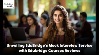 Unveiling EduBridge's Mock Interview Service with Edubridge Courses Reviews