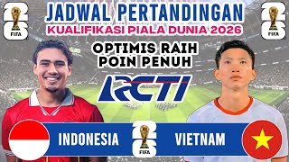 SIAP RAIH POIN PENUH!! Jadwal Kualifikasi Piala Dunia 2026  - Indonesia vs Vietnam - Live RCTI