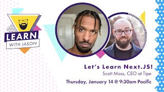 Let's Learn Next.js! (with Scott Moss) — Learn With Jason