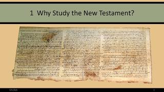 Intro to the NT Chapter 1: Why Study the New Testament?
