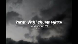 Paran Vithi Chumnayittu ( slowed + reverb )