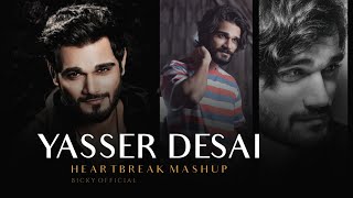 Yasser Desai Mashup 2024 | Sad/Romantic Chillout 2024 | BICKY OFFICIAL