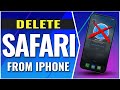 How To Delete Safari On iPhone Uninstall Safari