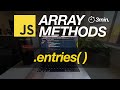 JavaScript Array Methods in Minutes: ENTRIES( ) — 3 EXAMPLES!