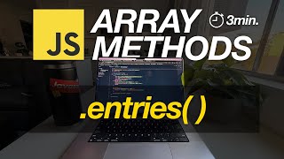 JavaScript Array Methods in Minutes: ENTRIES( ) — 3 EXAMPLES!
