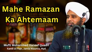 Mahe Ramazan Ka Ahtemaam | Ramazan ki fazilat | Mufti Mohammed Haneef Quadri