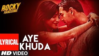 AYE KHUDA (Duet) Lyrical Video Song | ROCKY HANDSOME | John Abraham, Shruti Haasan | T-Series
