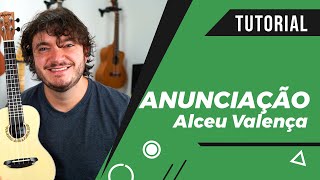 Como Tocar ANUNCIAÇÃO (Alceu Valença) no Ukulele | Aula de Ukulele