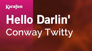Hello Darlin' - Conway Twitty | Karaoke Version | KaraFun