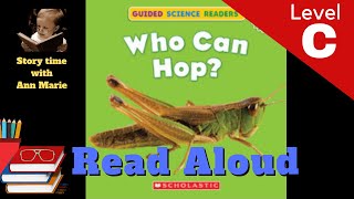 Who Can Hop? ~ LEVEL C READ ALOUD | Story Time with Ann Marie