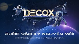 Decox - Chúng tôi sẵn sàng bước vào kỷ nguyên mới.#Decox #TheNewGeneration #DesignandBuild