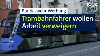 Bundeswehr-Werbung: Trambahnfahrer wollen Arbeit verweigern | Abendschau | BR24