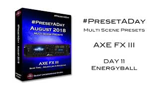 #PresetADay - Energyball - AXE FX III (August 2018 - DAY 11)