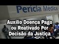 INSS: Auxílio Doença Pago ou Reativado Por Decisão da Justiça