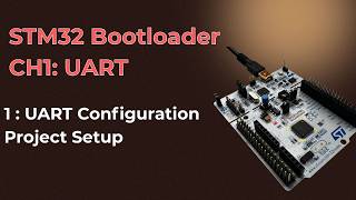 STM32 Bootloader CH1:1, UART Interface and setting up a new project