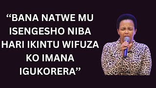 ''BANA NATWE MU ISENGESHO NIBA HARI IKINTU  WIFUZA KO IMANA  IGUKORERA''----PST HORTENSE MAZIMPAKA