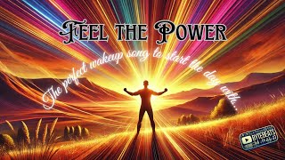 Feel the Power | Wake Up Power Song - Dein ultimativer Start in den Tag!