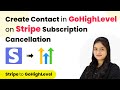 Create Contact in GoHighLevel (with note) on Stripe Subscription Cancellation