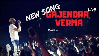 Gajendra Verma  New Song - SAJNA RE Live