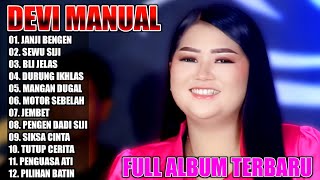 FULL ALBUM DEVI MANUAL JANJI BENGEN 2024‼️Sewu siji BLI jelas mangan dugal Terbaru 🔥