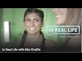 Mia Khalifa - In Real Life with Mia Khalifa- New Video Is Out.