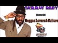 Tarrus Riley Mixtape Best Of Reggae Lovers And Culture Mix By Djeasy
